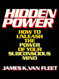 Hidden Power: How to Unleash the Power of Your Subconscious Mind Paperback – November 6, 1987