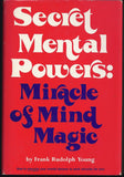Secret mental powers: miracle of mind magic Hardcover – January 1, 1973