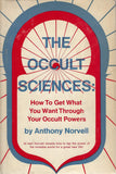 The Occult Sciences: How to Get What You Want Through Your Occult Powers Hardcover – January 1, 1971