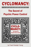 Cyclomancy: The Secret of Psychic Power Control by Frank Rudolph Young